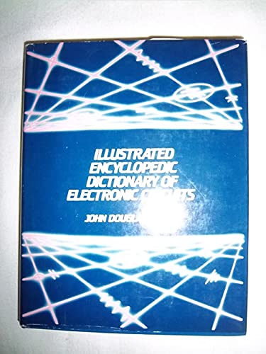 ILLUSTRATED ENCYCLOPAEDIA DICTIONARY OF ELECTRONIC CIRCUITS- ISBN: 9780134507347