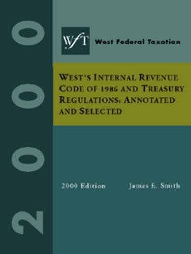 WEST'S FEDERAL TAXATION: INTERNAL REVENUE CODE '86 AND TREASURY REGULATIONS