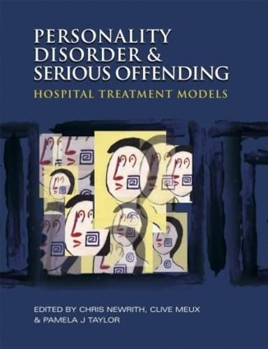 PERSONALITY DISORDER & SERIOUS OFFENDING:HOSPITAL TREATMENT MODELS- ISBN: 9780340763858