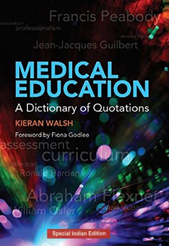 MEDICAL EDUCATION A DICTIONARY OF QUOTATIONS: SOUTH ASIA EDITION
