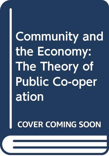 COMMUNITY AND THE ECONOMY: THE THEORY OF PUBLIC CO-OPERATION