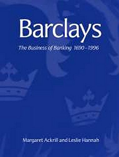 BARCLAYS: THE BUSINESS OF BANKING, 1690-1996