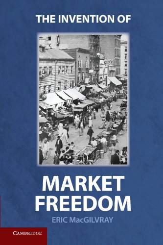 THE INVENTION OF MARKET FREEDOM