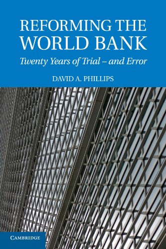 REFORMING THE WORLD BANK: TWENTY YEARS OF TRIAL - AND ERROR