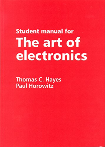 THE ART OF ELECTRONICS STUDENT MANUAL SOUTH ASIAN EDITION 