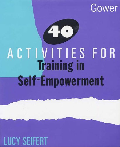 40 ACTIVITIES FOR TRAINING IN SELF-EMPOWERMENT