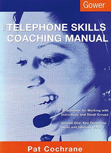 THE TELEPHONE SKILLS COACHING MANUAL: 38 SESSIONS FOR WORKING WITH INDIVID