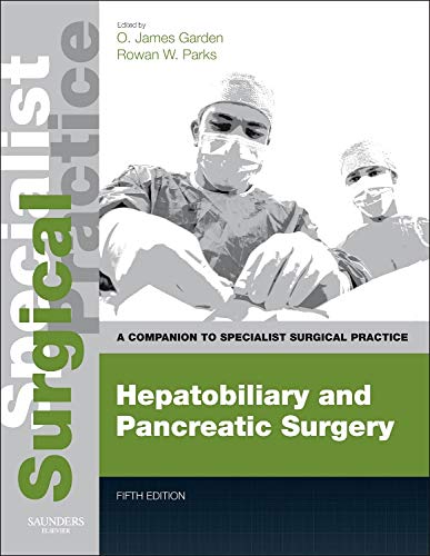 HEPATOBILIARY AND PANCREATIC SURGERY:A COMPANION TO SPECIALIST SURGICAL PRACTICE - PRINT AND E-BOOK- ISBN: 9780702049613