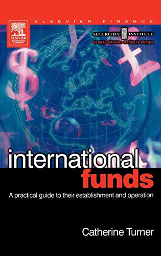 INTERNATIONAL FUNDS: A PRACTICAL GUIDE TO THEIR ESTABLISHEMENT AND OPERATION