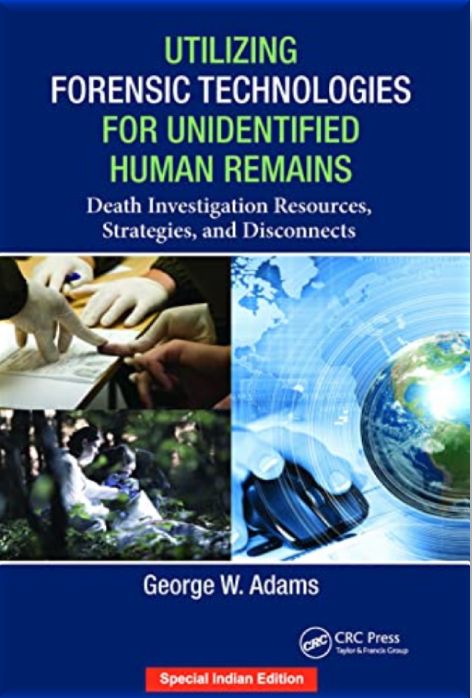 exclusive-publishers/taylor-and-francis/utilizing-forensic-technologies-for-unidentified-human-remains-death-investigation-resources-strategies-and-disconnects-9781032134482
