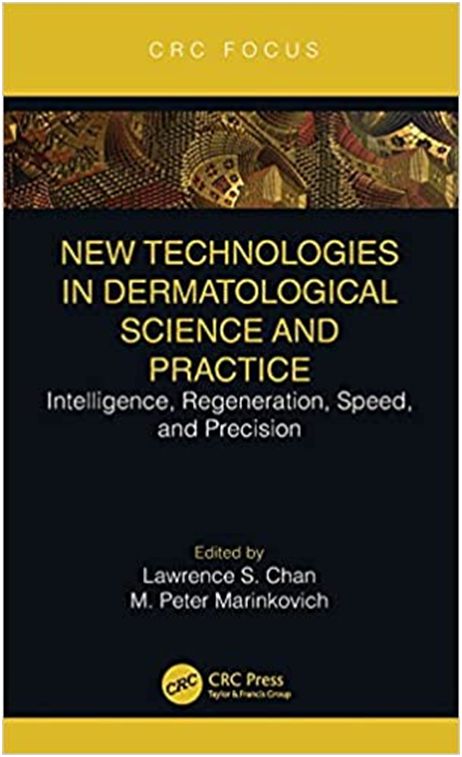 NEW TECHNOLOGIES IN DERMATOLOGICAL SCIENCE AND PRACTICE INTELLIGENCE REGENERATION SPEED AND PRECISION- ISBN: 9781032290058