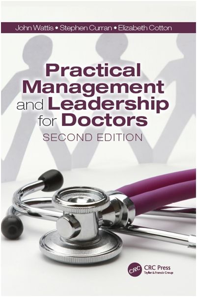 
PRACTICAL MANAGEMENT AND LEADERSHIP FOR DOCTORS, 2/ED