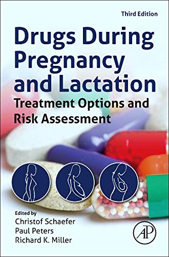 DRUGS DURING PREGNANCY AND LACTATION : TREATMENT OPTIONS AND RISK ASSESSMENT