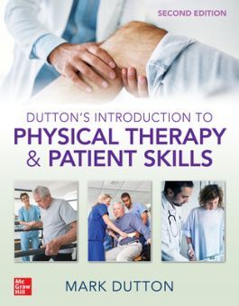 DUTTON'S INTRODUCTION TO PHYSICAL THERAPY & PATIENT SKILLS