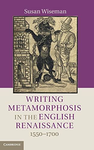 WRITING METAMORPHOSIS IN THE ENGLISH RENAISSANCE