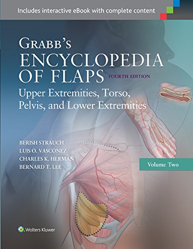GRABB'S ENCYCLOPEDIA OF FLAPS: UPPER EXTREMITIES, TORSO, PELVIS, AND LOWER EXTREMITIES: VOLUME 2- ISBN: 9781451194616