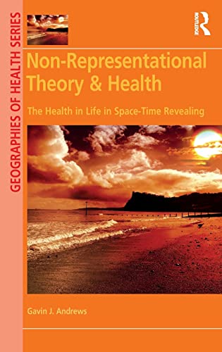
basic-sciences/psm/non-representational-theory-health-the-health-in-life-in-space-time-revealing-9781472483102