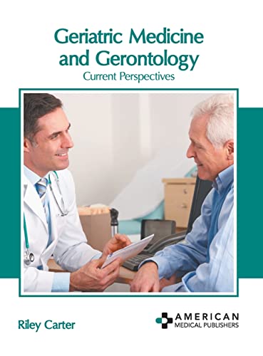 GERIATRIC MEDICINE AND GERONTOLOGY: CURRENT PERSPECTIVES
