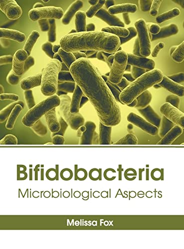 BIFIDOBACTERIA: MICROBIOLOGICAL ASPECTS- ISBN: 9781639270101