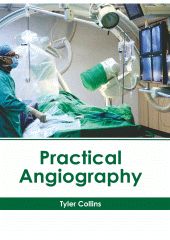 PRACTICAL ANGIOGRAPHY