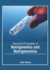 ADVANCED PRINCIPLES OF NUTRIGENETICS AND NUTRIGENOMICS
