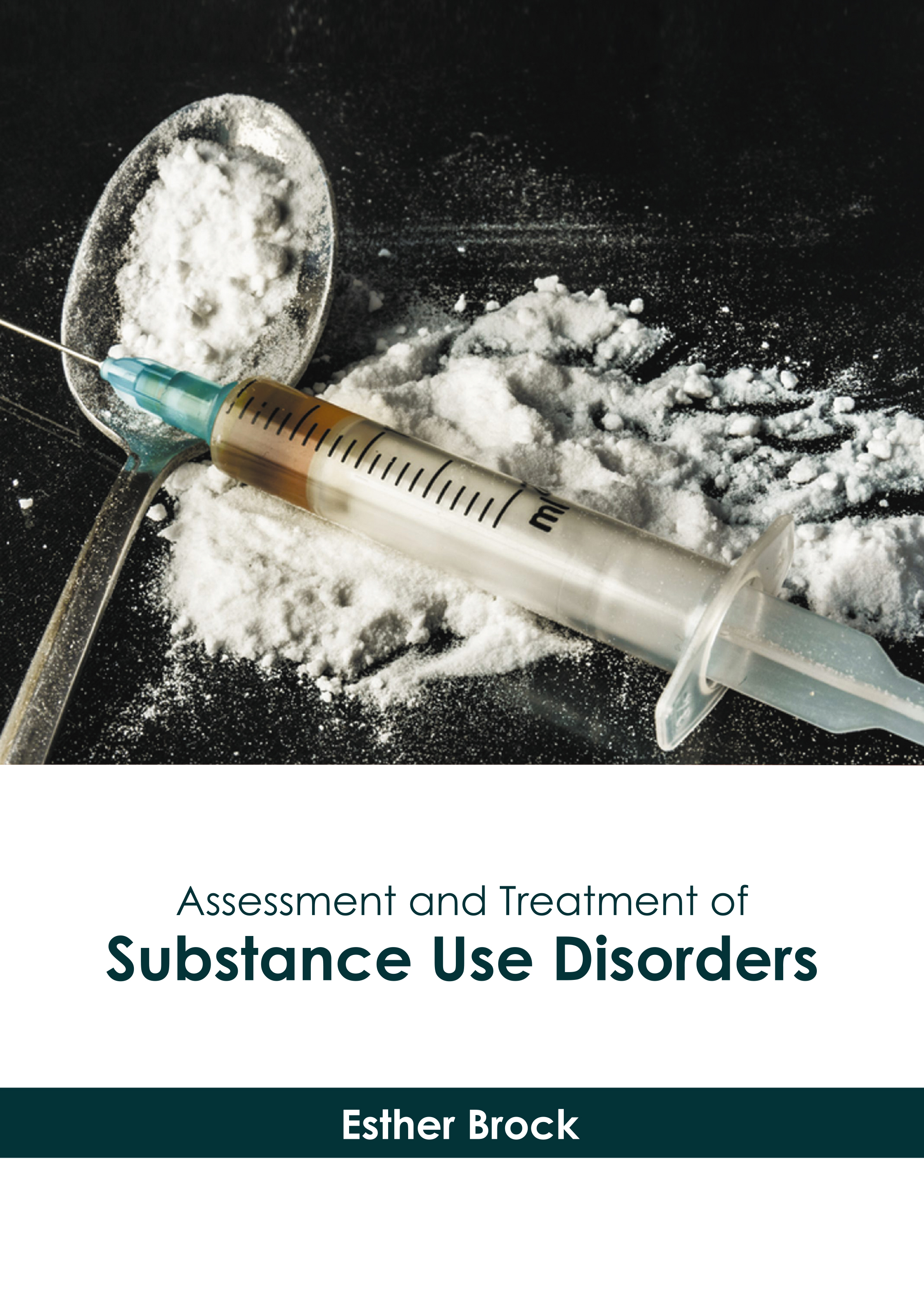 ASSESSMENT AND TREATMENT OF SUBSTANCE USE DISORDERS- ISBN: 9781639270897
