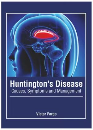 HUNTINGTON'S DISEASE: CAUSES, SYMPTOMS AND MANAGEMENT