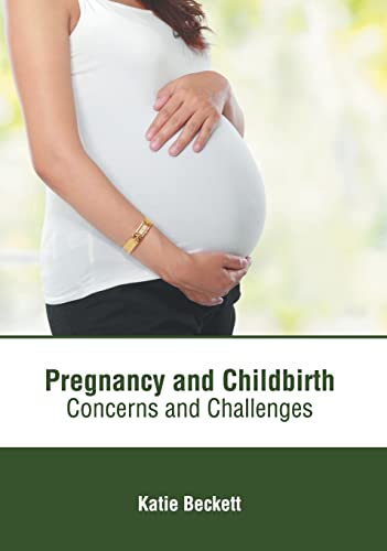 PREGNANCY AND CHILDBIRTH: CONCERNS AND CHALLENGES