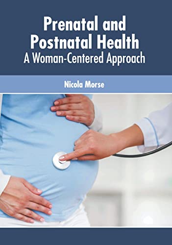 exclusive-publishers/american-medical-publishers/prenatal-and-postnatal-health-a-woman-centered-approach-9781639271658