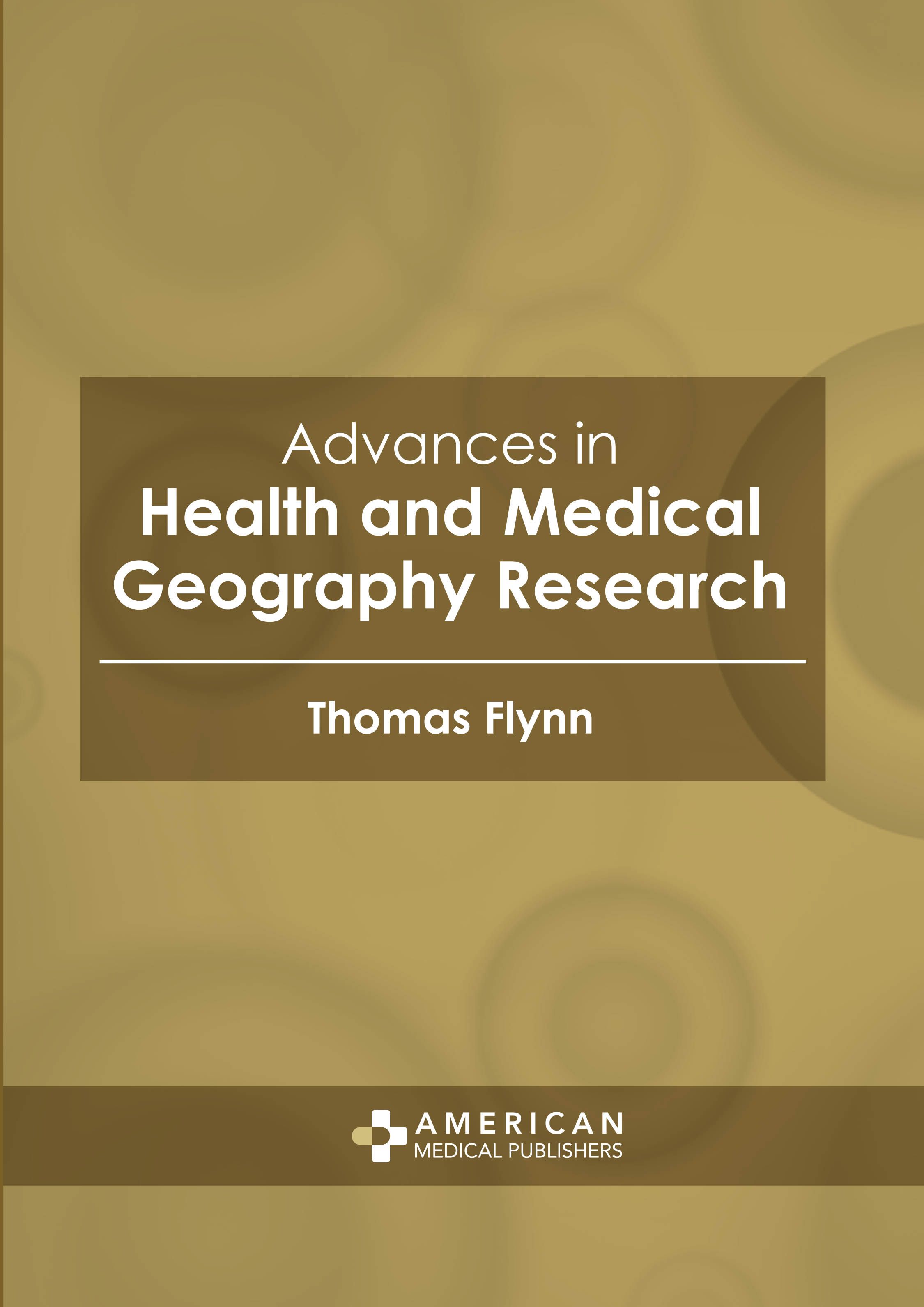 ADVANCES IN HEALTH AND MEDICAL GEOGRAPHY RESEARCH