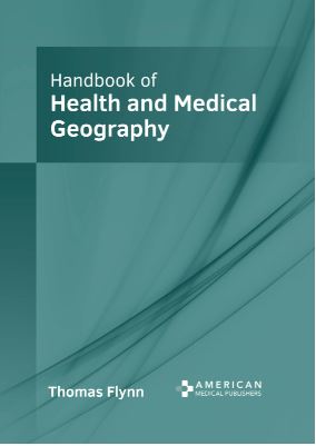 
exclusive-publishers/american-medical-publishers/handbook-of-health-and-medical-geography-9781639271733