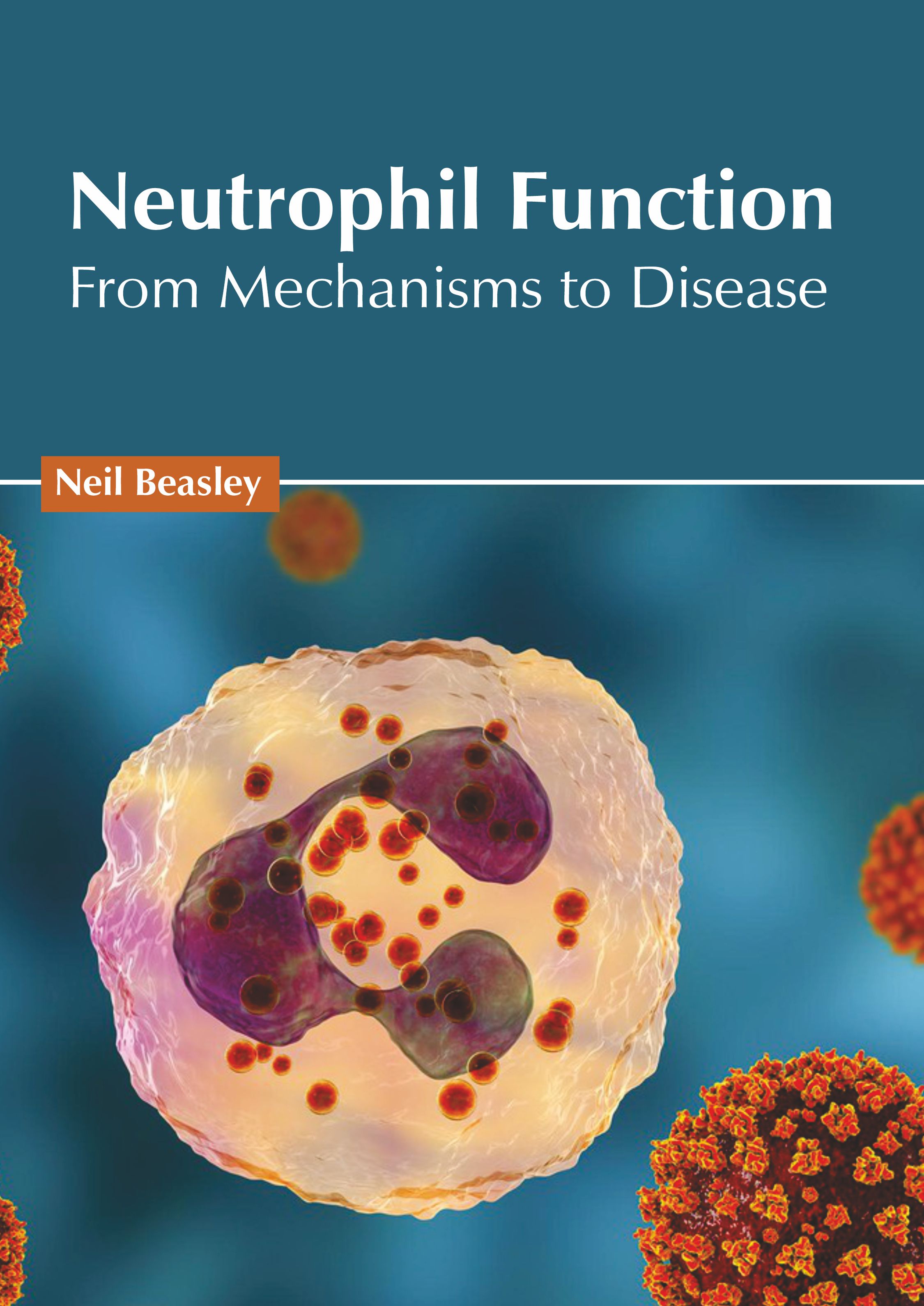 NEUTROPHIL FUNCTION: FROM MECHANISMS TO DISEASE