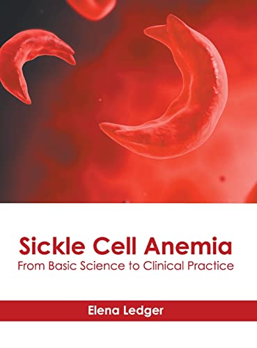 SICKLE CELL ANEMIA: FROM BASIC SCIENCE TO CLINICAL PRACTICE