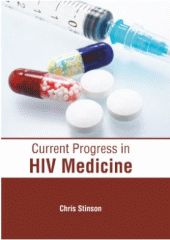 CURRENT PROGRESS IN HIV MEDICINE- ISBN: 9781639272020