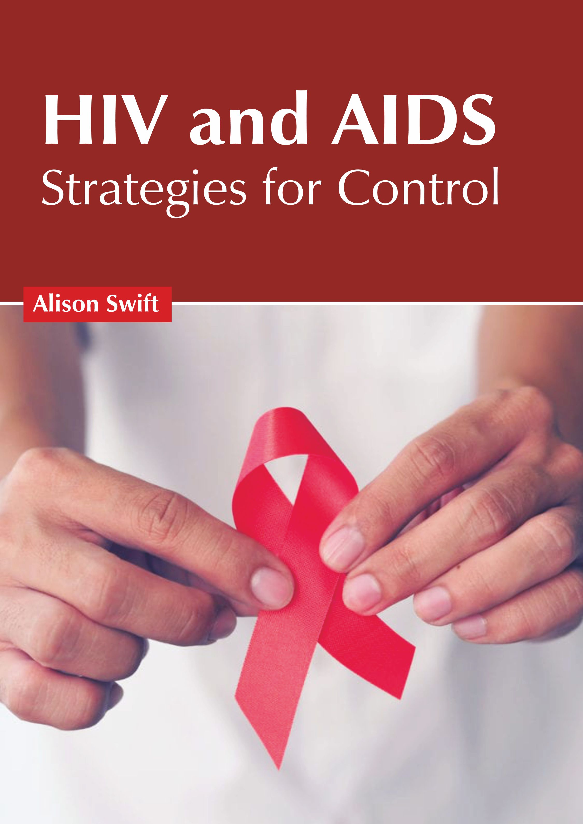 HIV AND AIDS: STRATEGIES FOR CONTROL- ISBN: 9781639272044