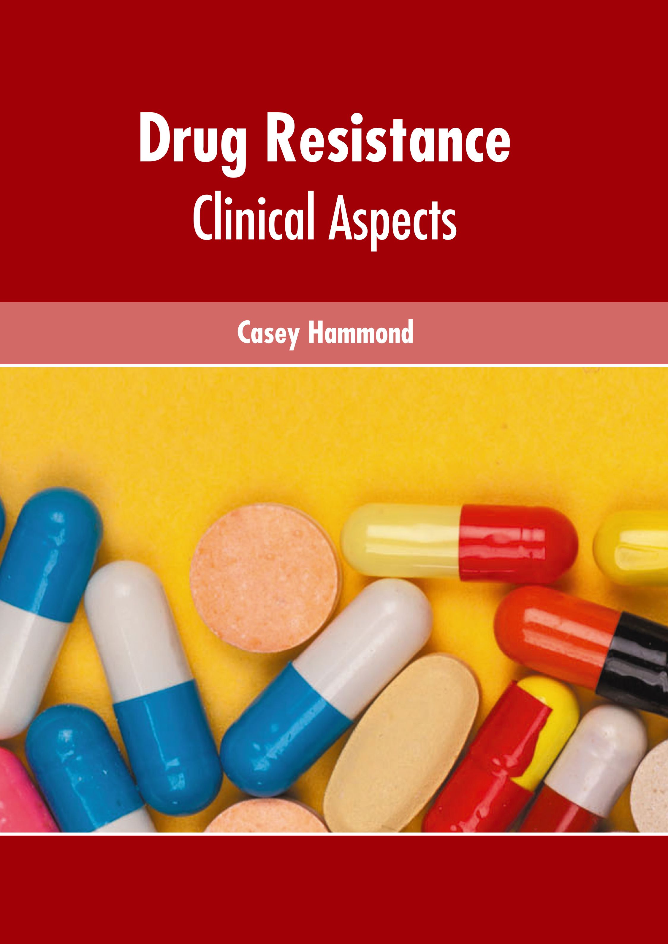 DRUG RESISTANCE: CLINICAL ASPECTS- ISBN: 9781639272105