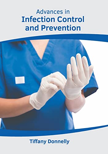 ADVANCES IN INFECTION CONTROL AND PREVENTION- ISBN: 9781639272167