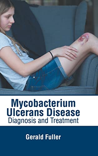 MYCOBACTERIUM ULCERANS DISEASE: DIAGNOSIS AND TREATMENT- ISBN: 9781639272280