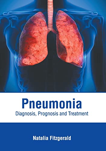 PNEUMONIA: DIAGNOSIS, PROGNOSIS AND TREATMENT- ISBN: 9781639272310