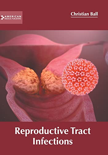 REPRODUCTIVE TRACT INFECTIONS- ISBN: 9781639272327