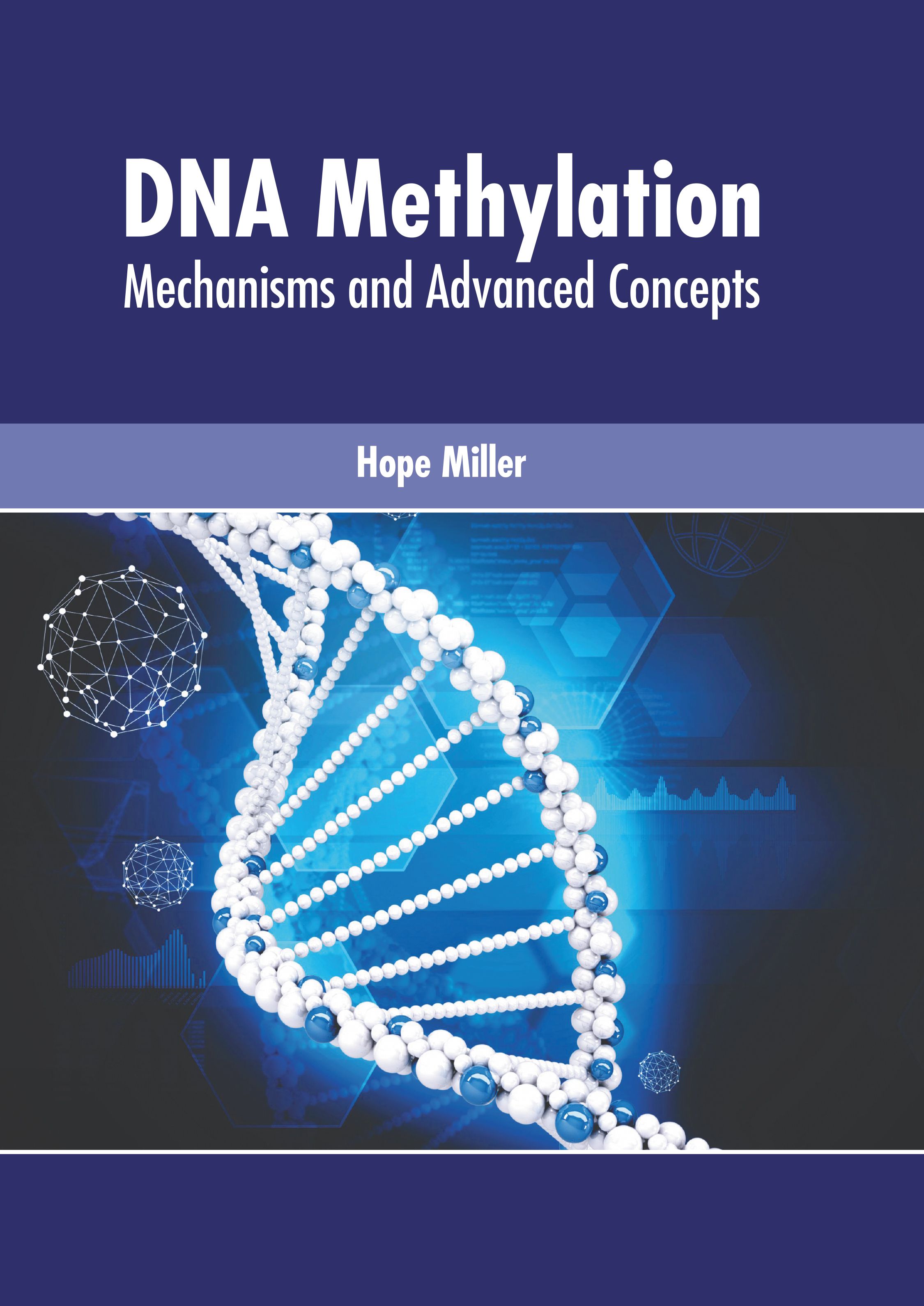 DNA METHYLATION: MECHANISMS AND ADVANCED CONCEPTS | ISBN: 9781639272488