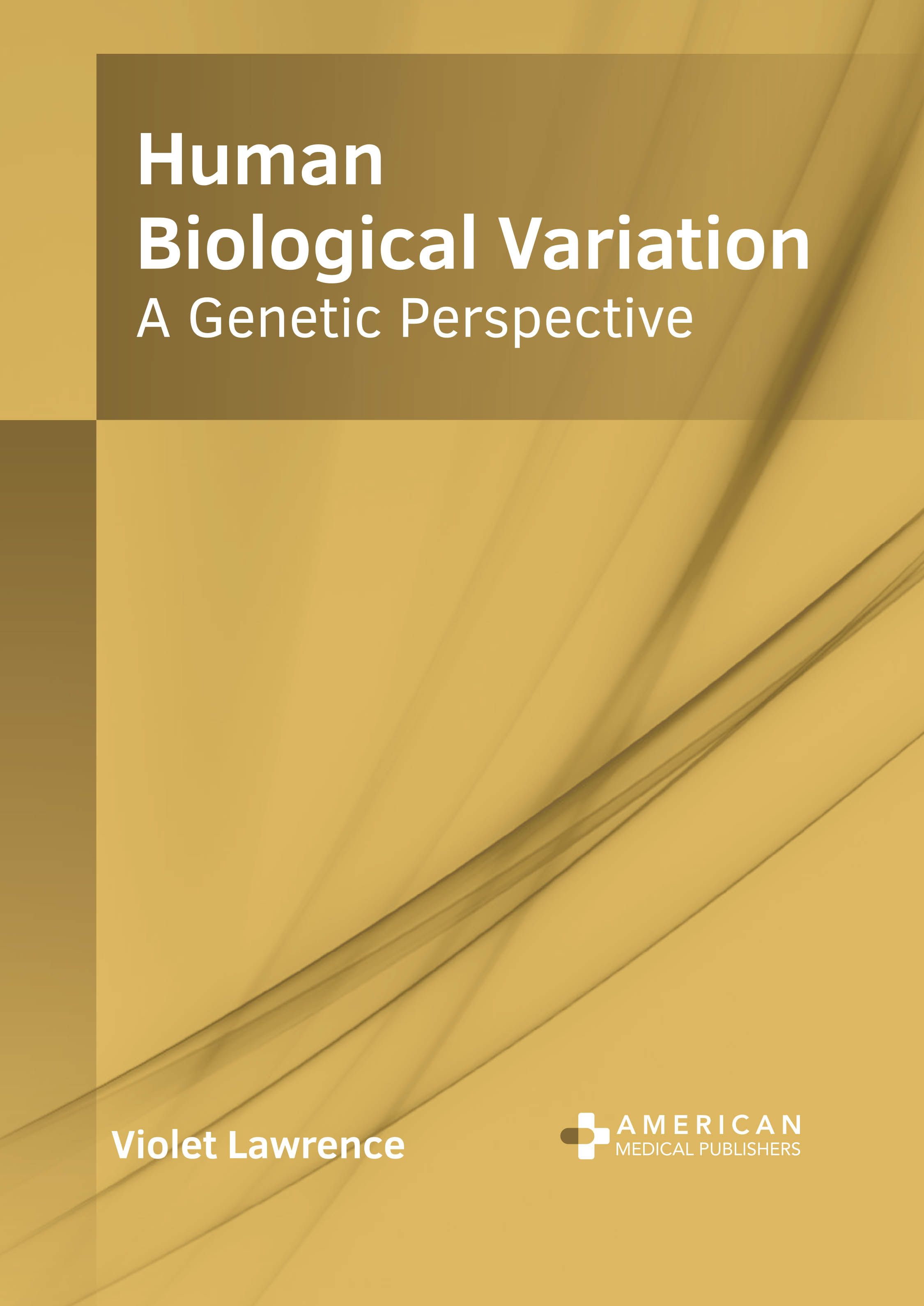 HUMAN BIOLOGICAL VARIATION: A GENETIC PERSPECTIVE- ISBN: 9781639272525