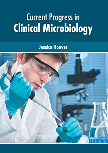 CURRENT PROGRESS IN CLINICAL MICROBIOLOGY | ISBN: 9781639272600