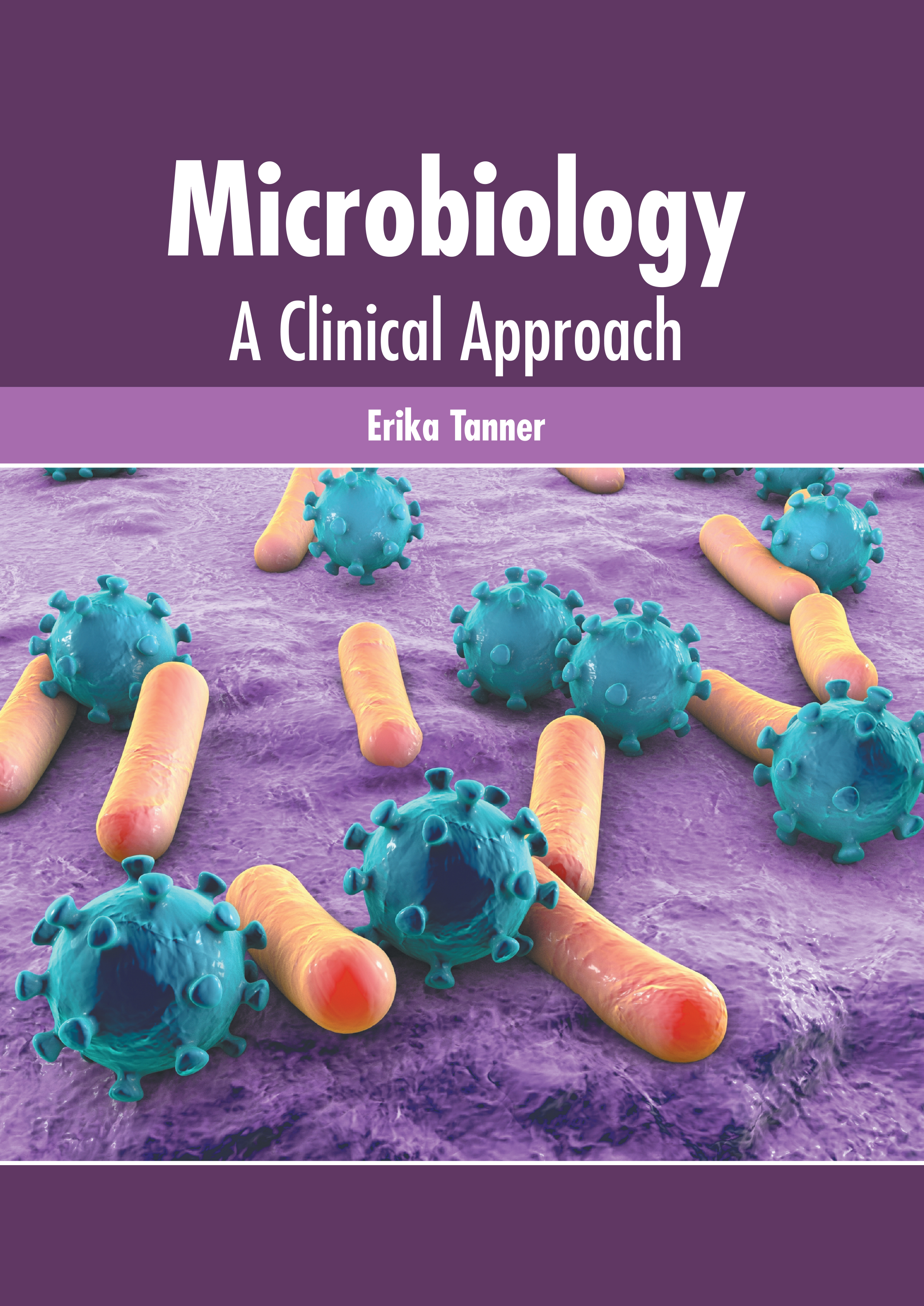 MICROBIOLOGY: A CLINICAL APPROACH- ISBN: 9781639272624