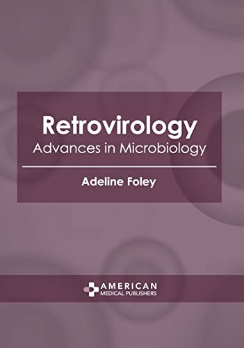 RETROVIROLOGY: ADVANCES IN MICROBIOLOGY | ISBN: 9781639272631