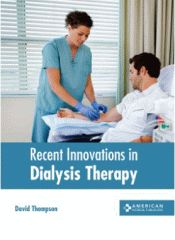 RECENT INNOVATIONS IN DIALYSIS THERAPY