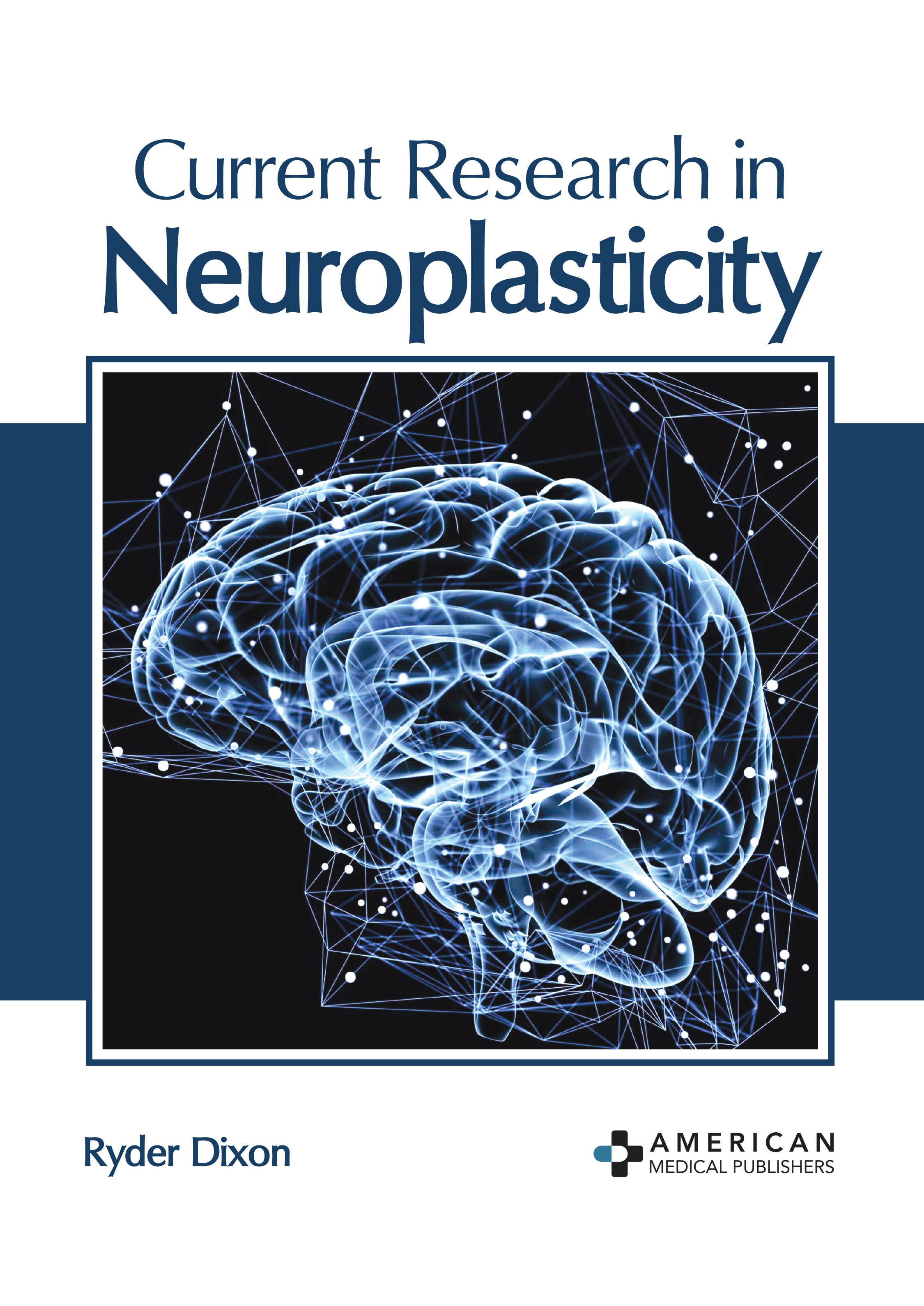 
exclusive-publishers/american-medical-publishers/current-research-in-neuroplasticity-9781639272877
