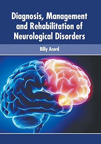 DIAGNOSIS, MANAGEMENT AND REHABILITATION OF NEUROLOGICAL DISORDERS