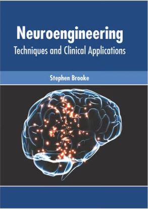 NEUROENGINEERING: TECHNIQUES AND CLINICAL APPLICATIONS