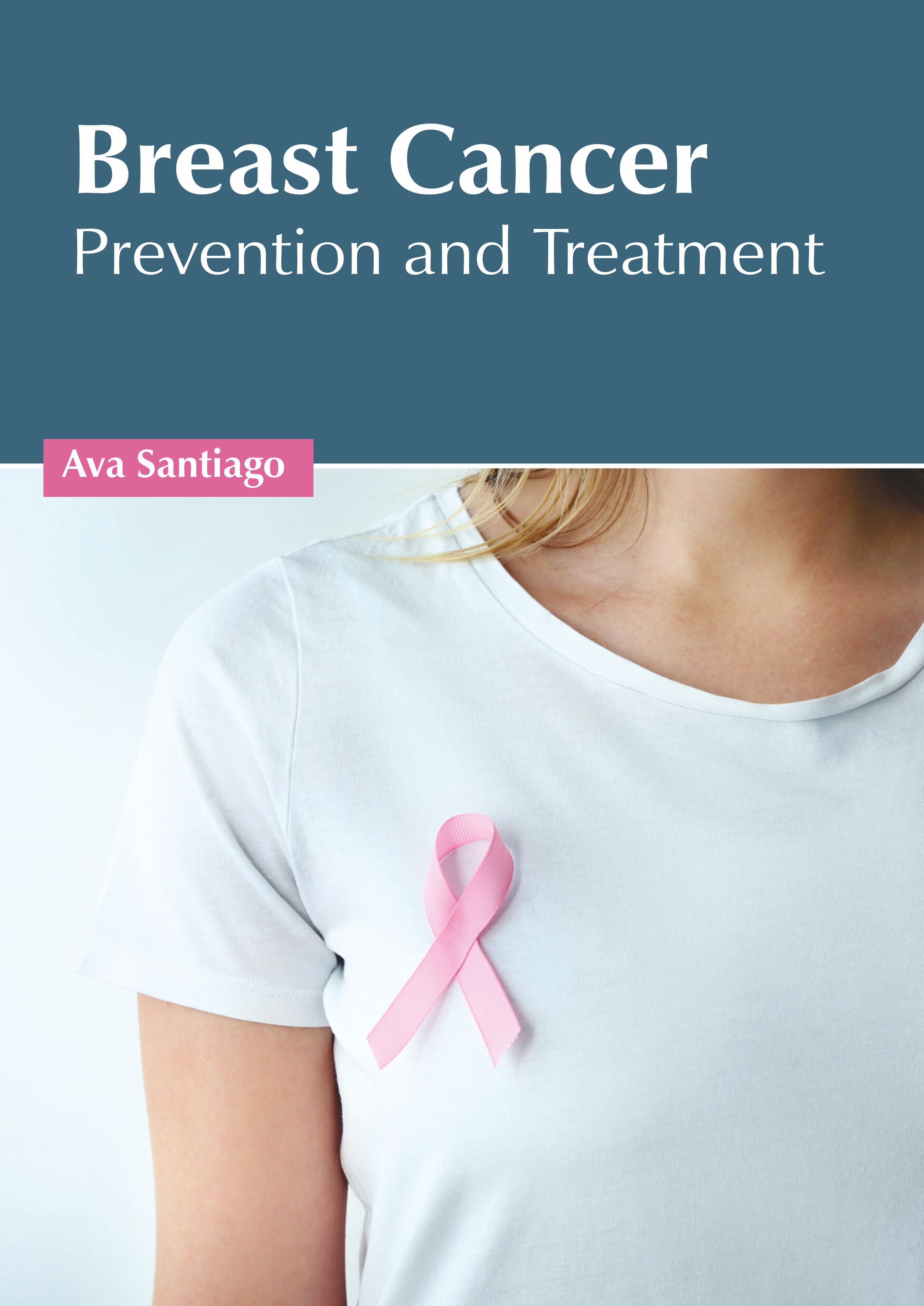 BREAST CANCER: PREVENTION AND TREATMENT